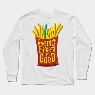 being different is good french fries Long Sleeve T-Shirt